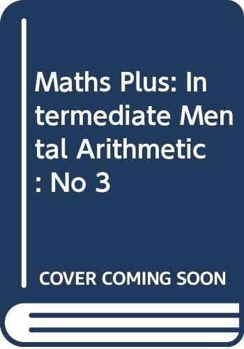 Maths Plus: Intermediate Mental Arithmetic