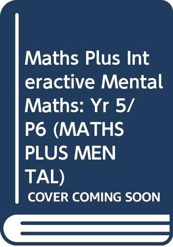 Maths Plus Interactive Mental Maths: Yr 5/P6