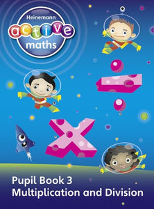 Heinemann Active Maths - First Level - Exploring Number - Pupil Book 3 - Multiplication and Division 