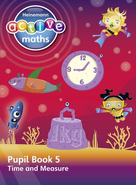 Heinemann Active Maths  Second Level - Beyond Number  Pupil Book 5  Time and Measure