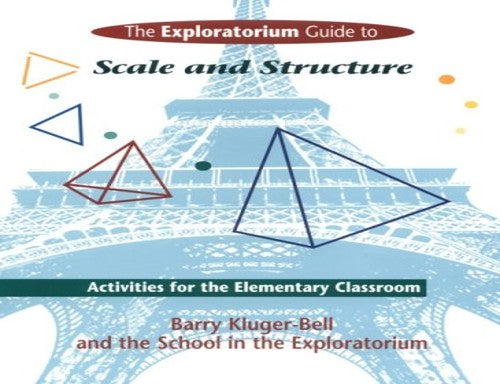 The Exploratorium Guide to Scale and Structure