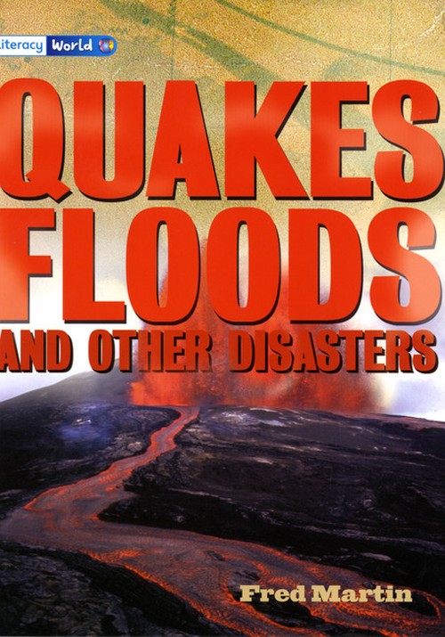 Literacy World Satellites Non Fic Stage 4 Quakes, Floods and other Disasters