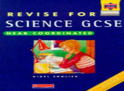 Revise for GCSE Science NEAB Coordinated Higher book