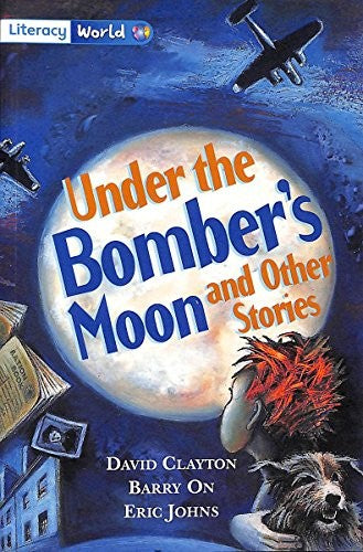 Literacy World Fiction Stage 4 Under Bomber's Moon