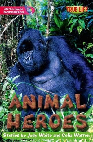 Literacy World Satellites Fiction Stg 2 Animal Heroes
