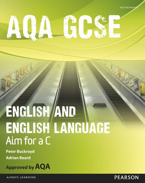 AQA GCSE English and English Language Student Book: Aim for a C