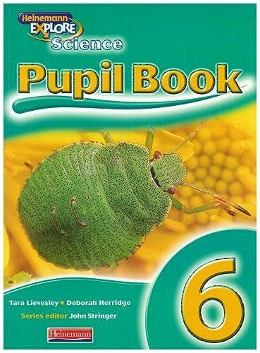 Explore Science: Year 6 Pupil Book