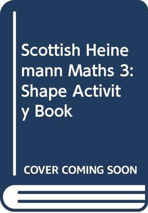 Scottish Heinemann Maths 3: Shape Activity Book