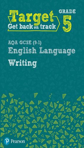 Target Grade 5 Writing AQA GCSE (9-1) English Language Workbook