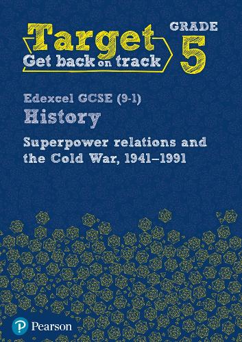 Target Grade 5 Edexcel GCSE (9-1) History Superpower Relations and the Cold War 1941-91 Workbook