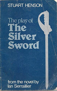The Play of The Silver Sword 