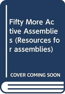 Fifty More Active Assemblies 