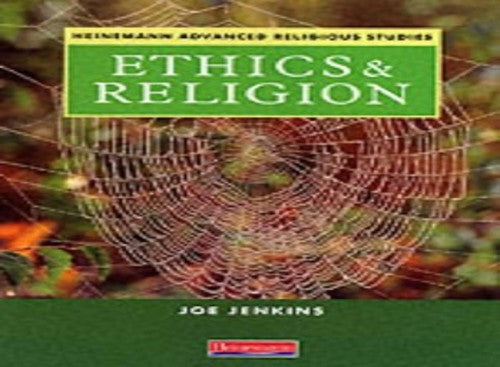 Heinemann  Advanced Religious Studies: Ethics and Religion
