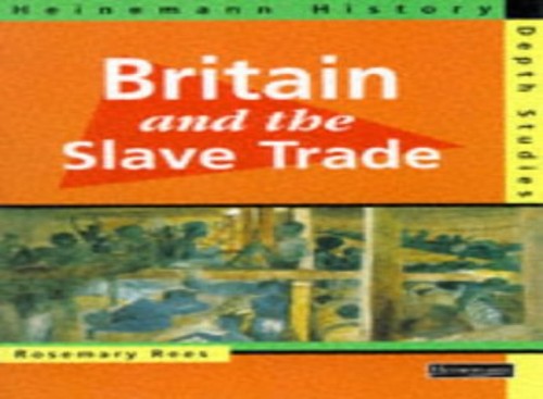 Heinemann History Depth Studies: Britain and the Slave Trade