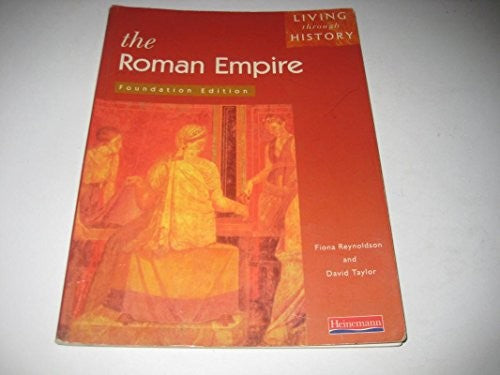 Living Through History: Foundation Book.   Roman Empire