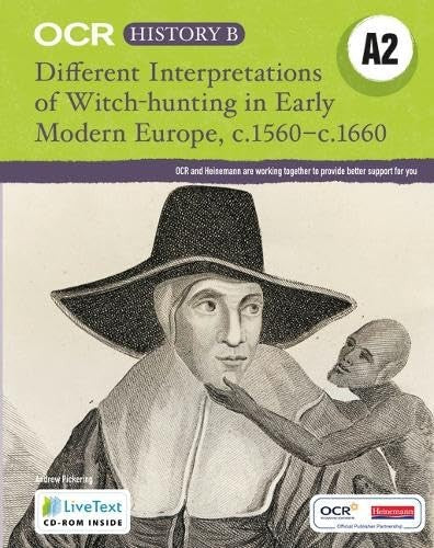 OCR A Level History B: Different Interpretations Witch Hunting Early Modern Europe c.1560-