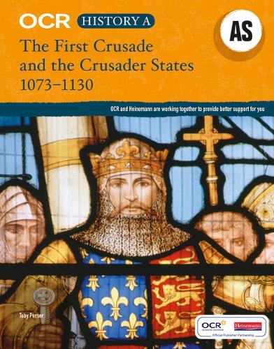 OCR A Level History AS: The First Crusade and the Crusader States 1073-1192