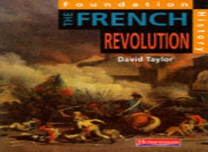 Foundation History: Student Book.  The French Revolution 