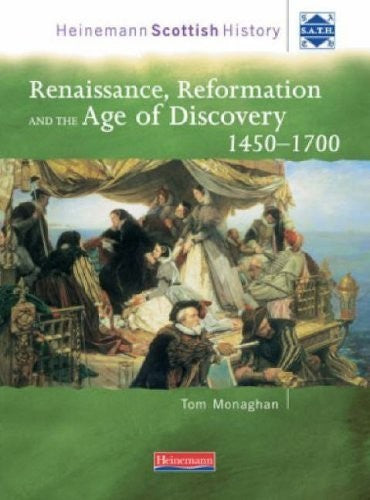 Heinemann Scottish History: Renaissance, Reformation & the Age of Discovery 1450-1700