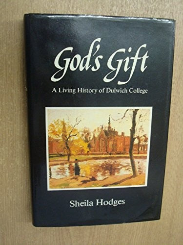 God's Gift: Living History of Dulwich College