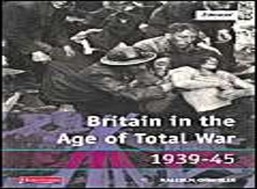 Modern World History for Edexcel Coursework Book: Britain in the age of Total War 1939-45