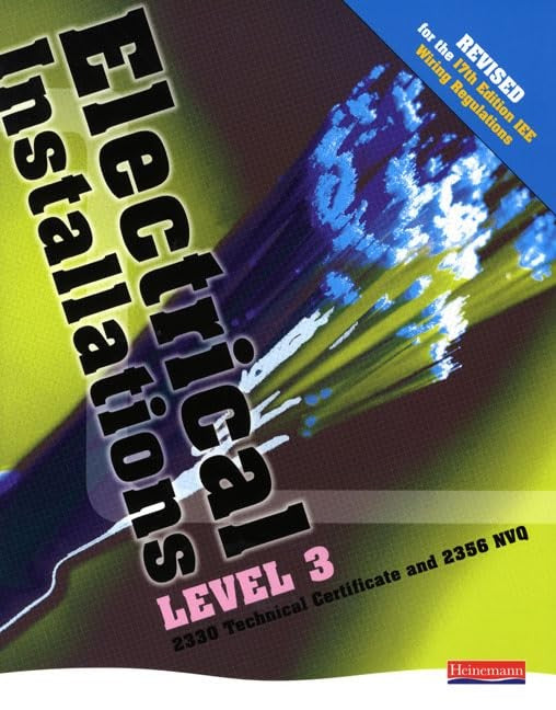 Electrical Installations Level 3 2330 Tech Certificate & 2356 NVQ Student Book Rev Edition