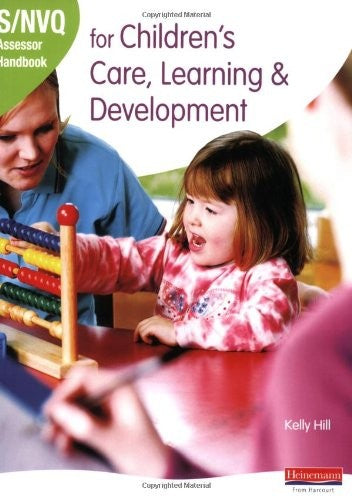 S/NVQ Assessor Handbook for Children's Care, Learning and Development