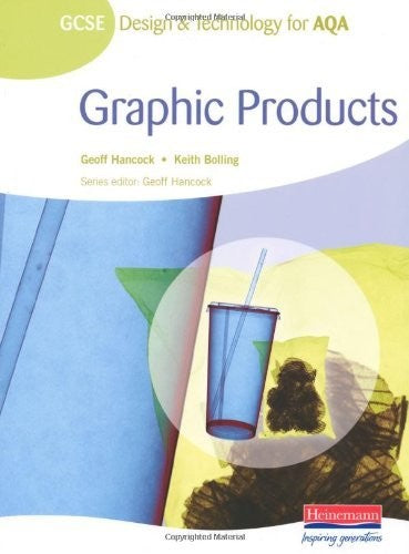 GCSE Design and Technology for AQA: Graphic Products Student Book