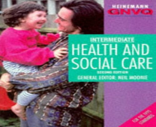 Heinneman GNVQ: Health and Social Care Intermediate    (2nd Edition)
