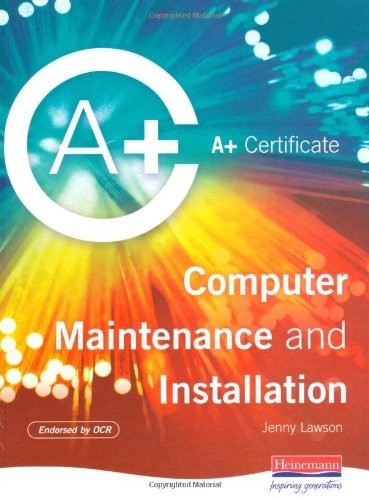 A+  Certificate in Computer Maintenance and Installation Level 2