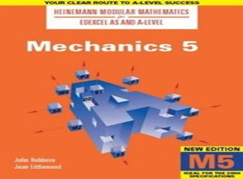 Heinemann Modular Maths For Edexcel AS & A Level Mechanics 5 (M5)