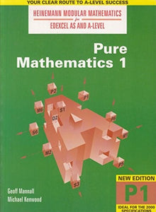 Heinemann Modular Maths For Edexcel AS & A Level Pure Maths 1 (P1) 