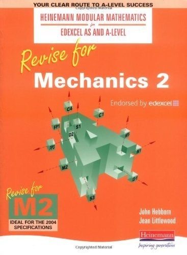 Heinemann Modular Maths Edexcel Revise for Mechanics 2