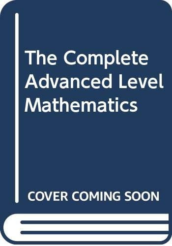 The Complete Advanced Level Mathematics