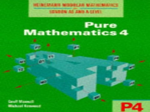 Heinemann Modular Mathematics for London AS and A Level. Pure Mathematics 4 (P4)