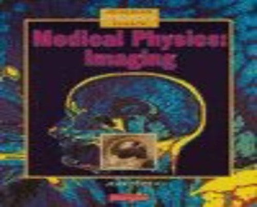 Heinemann Advanced Science Medical Physics - Imaging