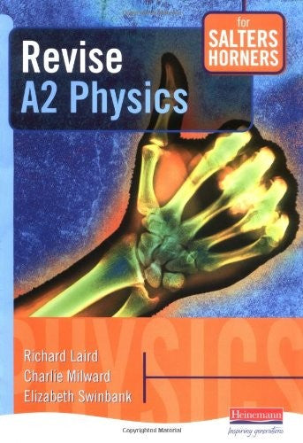 Revise A2 Physics for Salters Horners