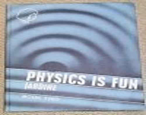 Physics is Fun