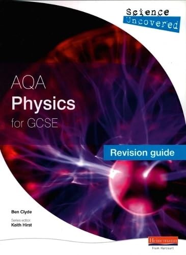 Science Uncovered: AQA GCSE Physics Revision Guide