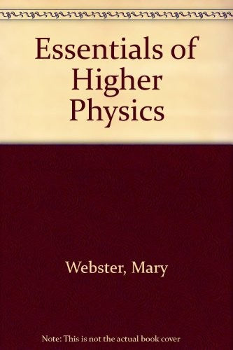 Essentials of Higher Physics