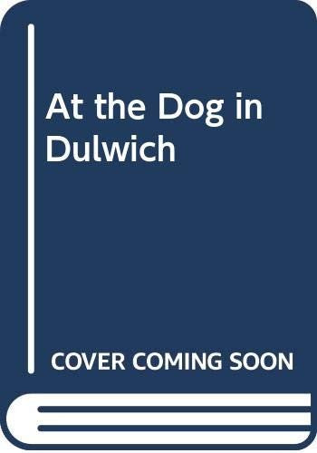 At the Dog in Dulwich