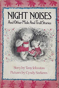 Night Noises, and Other Mole and Troll Stories 