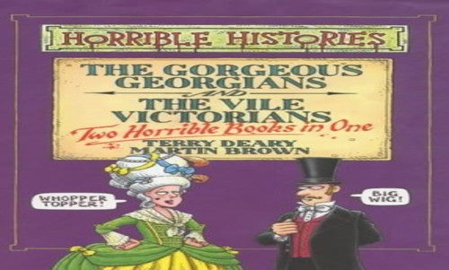 Gorgeous Georgians and Vile Victorians