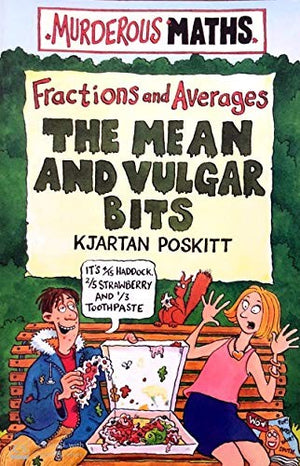 Murderous Maths: Fractions and Averages, Mean and Vulgar