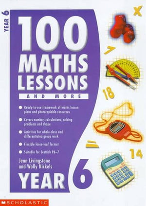 100 Maths Lessons and More for Year 6