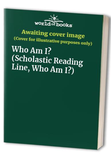 Who Am I? (Scholastic Reading Line, Who Am I?)