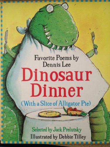 Dinosaur Dinner (With a Slice of Alligator Pie)