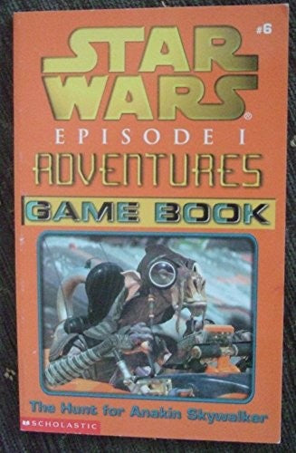The Hunt for Anakin Skywalker (Star Wars Episode I Adventures Game Book #6)