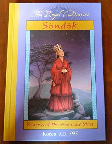 Royal Diaries: Sondok, Princess of the Moon and Stars