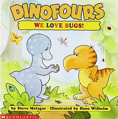 Dinofours, We Love Bugs!